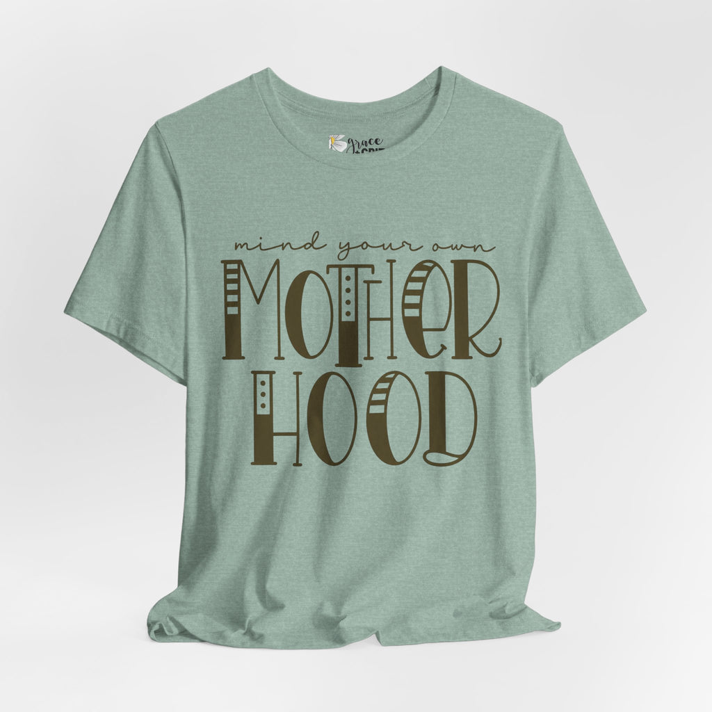 Motherhood Graphic Tee — 'Mind Your Own Motherhood' Casual Mom Shirt