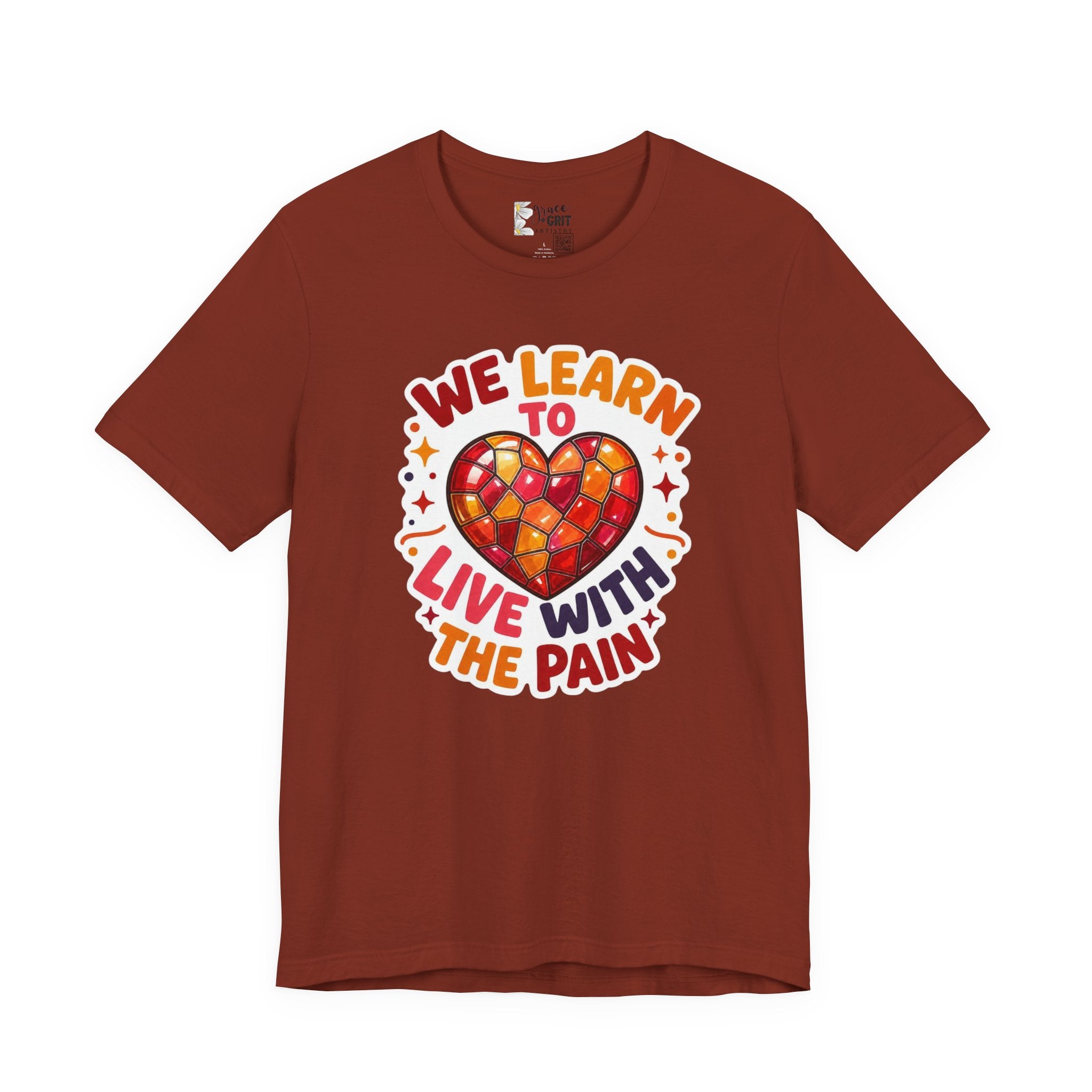 We Learn To Live With The Pain Heart Graphic Tee | Mental Health Awareness Shirt
