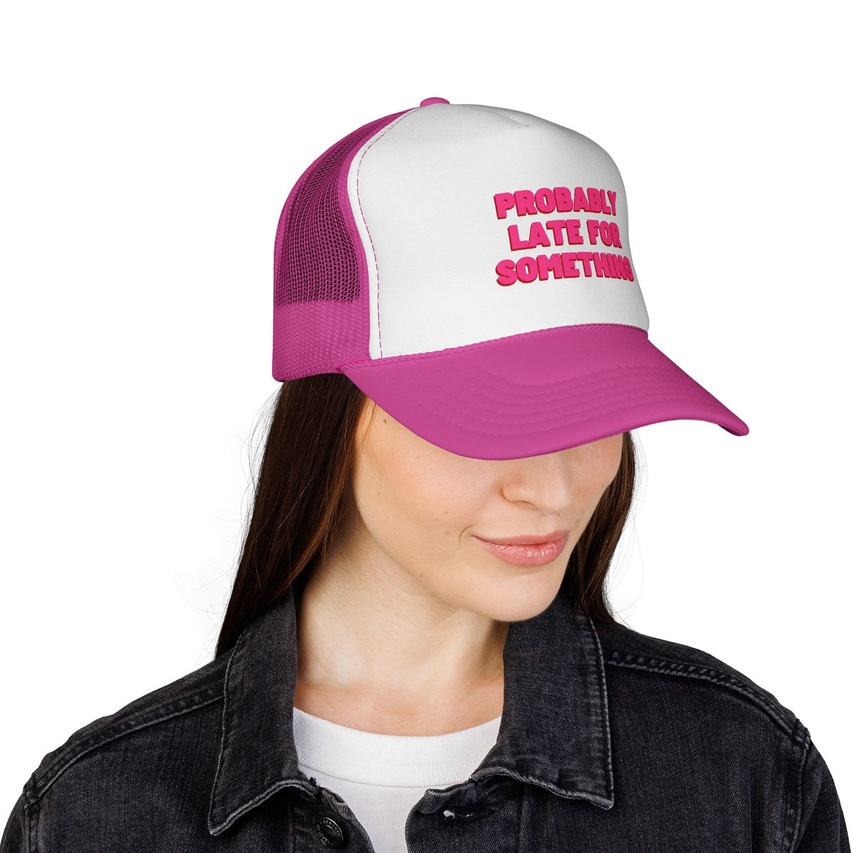 Probably Late for Something Trucker Cap