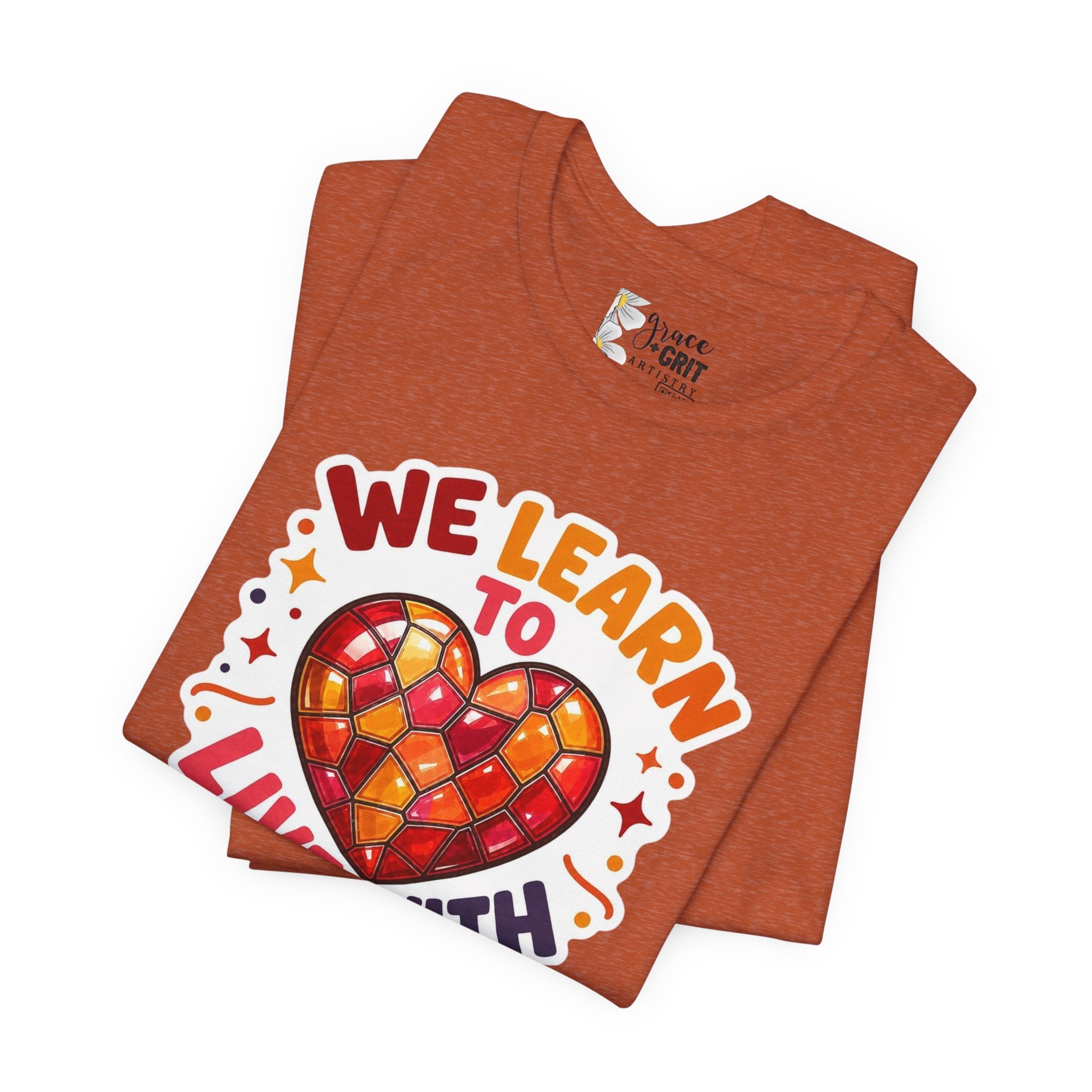 We Learn To Live With The Pain Heart Graphic Tee | Mental Health Awareness Shirt