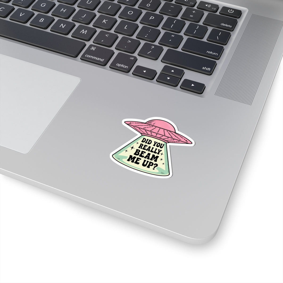 Did You Really Beam Me Up? UFO Kiss-Cut Sticker