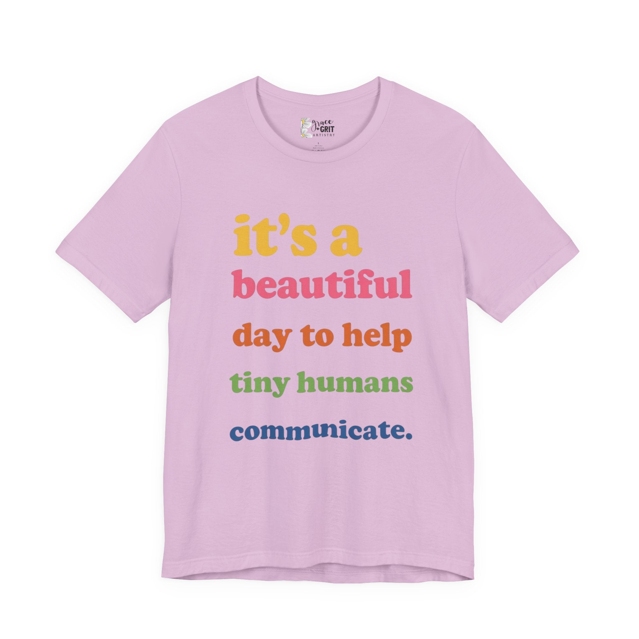 it's a beautiful day to help tiny humans communicate Tee | Speech Therapy, SLP Shirt