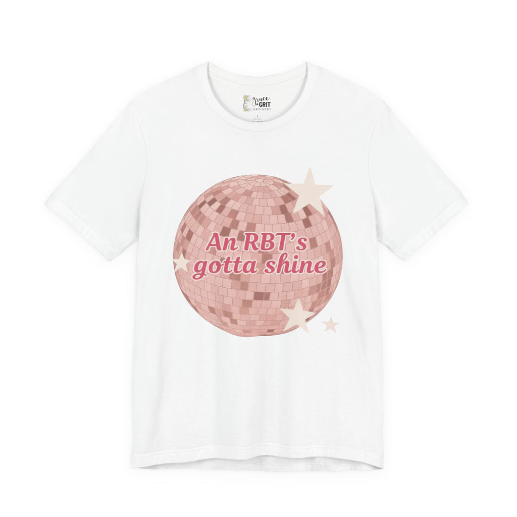 RBT Disco Ball tee | Radiology Tech Shirt, An RBT's Gotta Shine