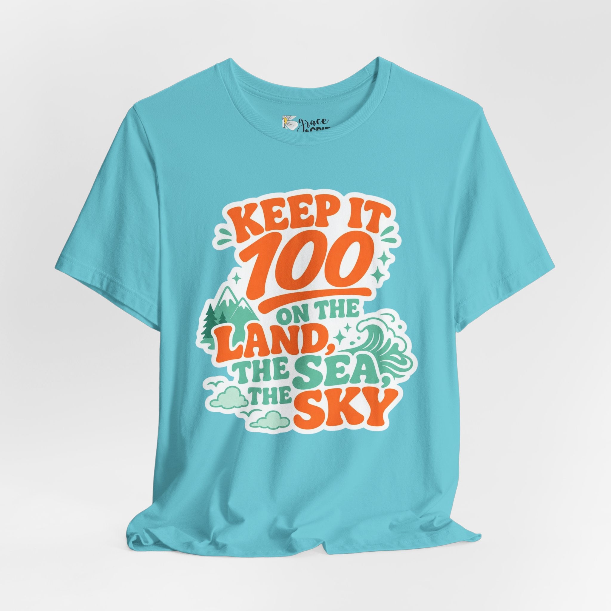 Keep It 100 Tee — On the Land, The Sea, The Sky Graphic T-Shirt