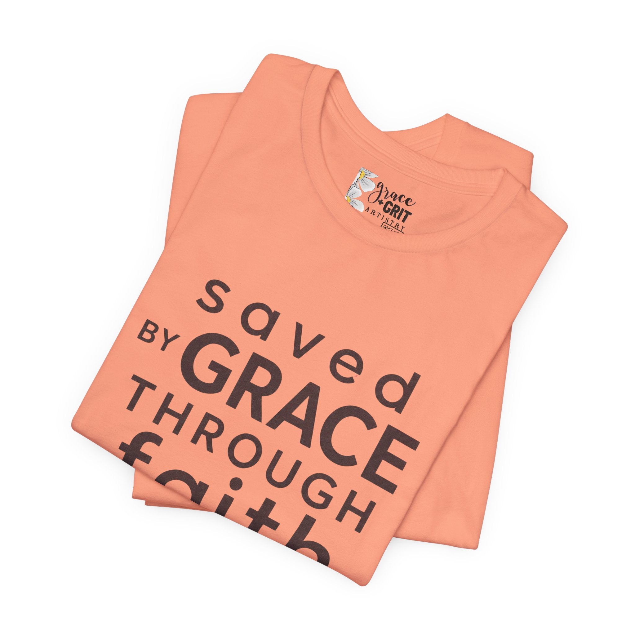 Saved by Grace Through Faith T-Shirt — Christian Faith Inspirational Tee