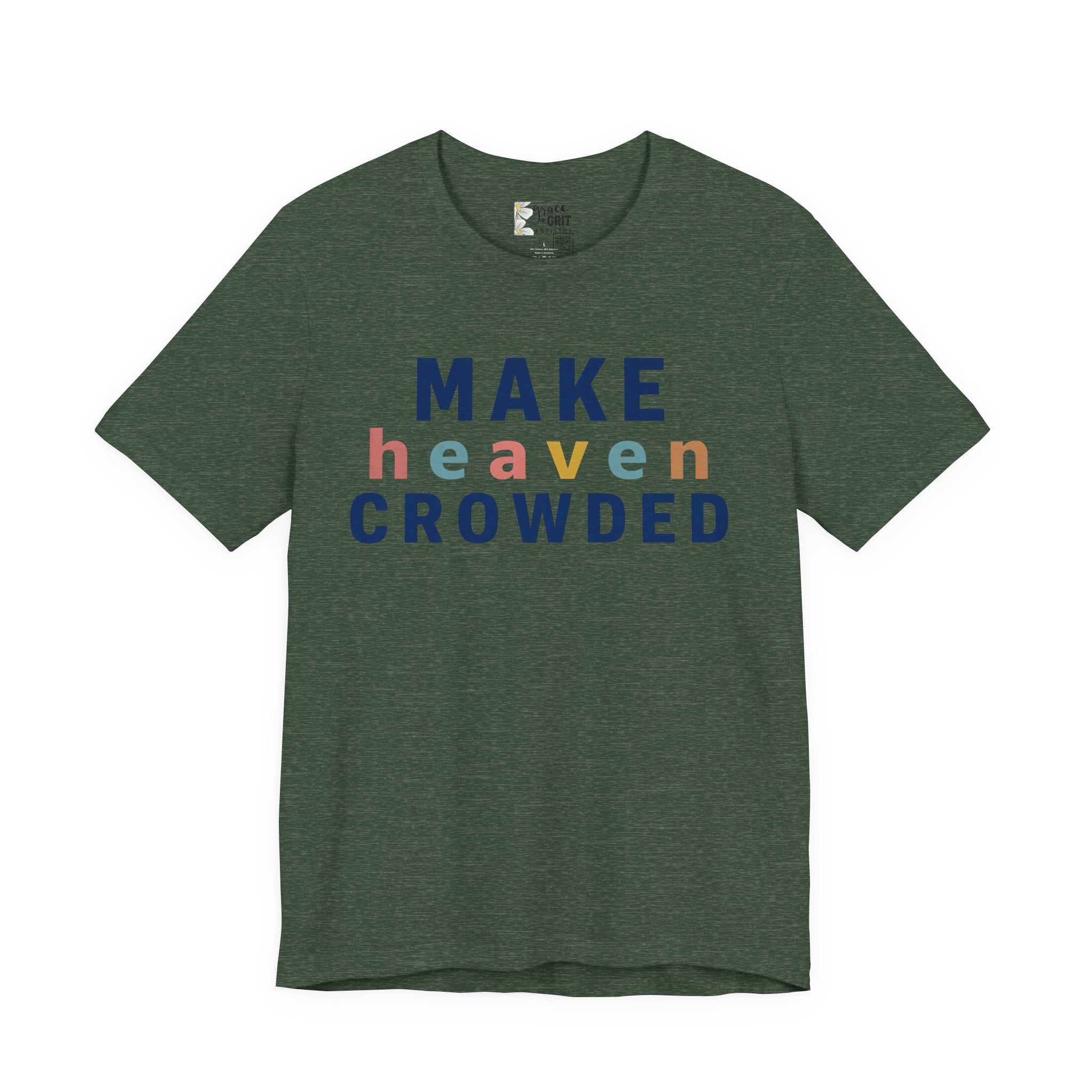 Make Heaven Crowded T-Shirt — Christian Inspirational Tee