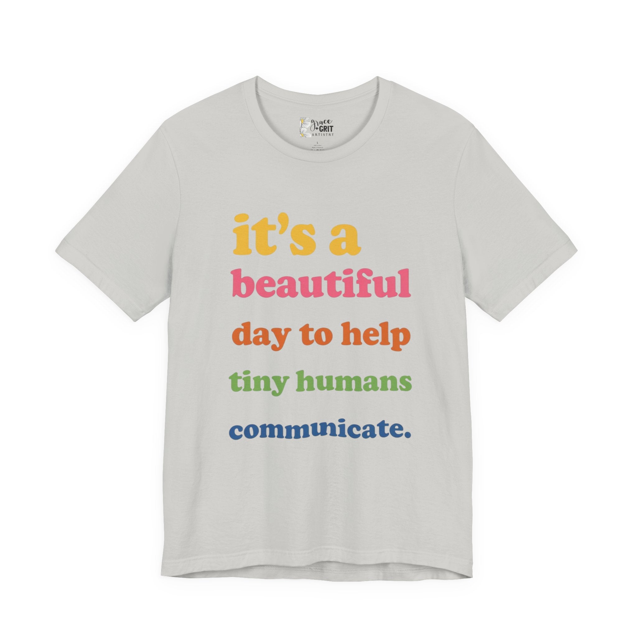 it's a beautiful day to help tiny humans communicate Tee | Speech Therapy, SLP Shirt