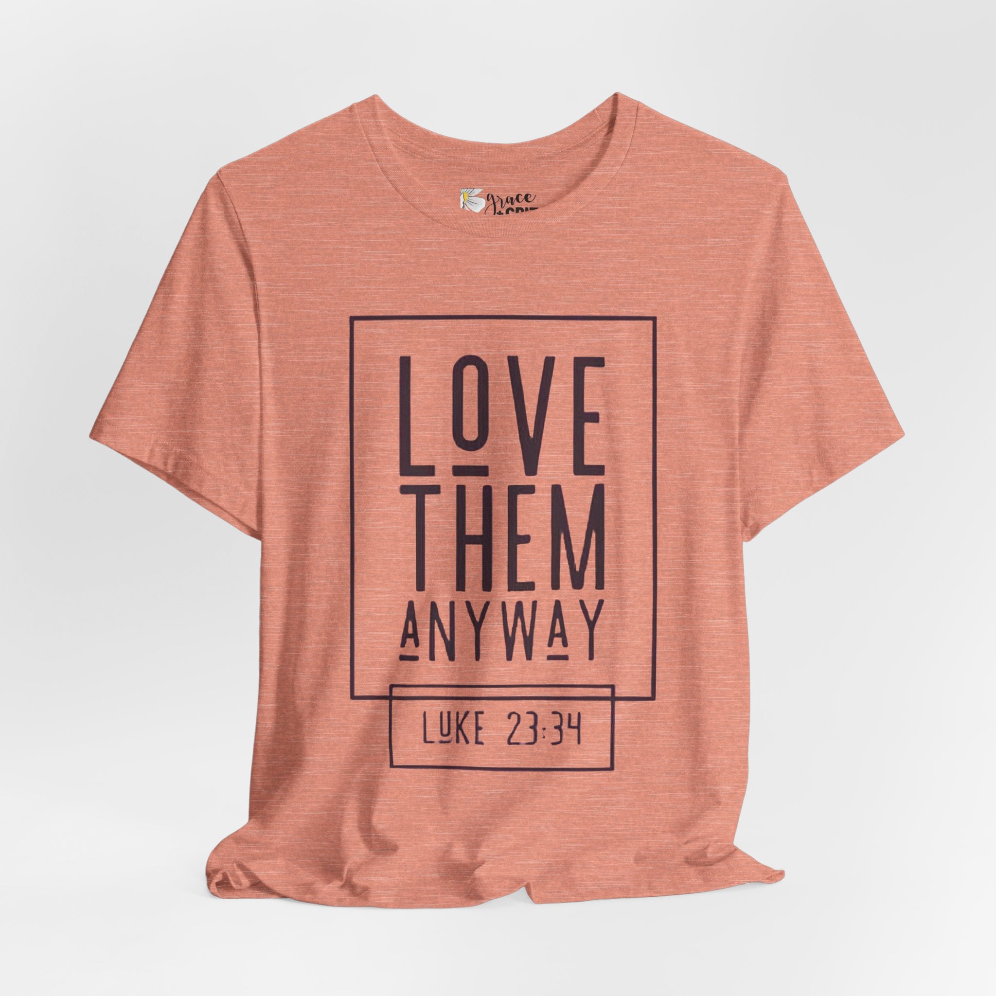 Love Them Anyway Tee — Luke 23:34 Inspirational Christian T‑Shirt