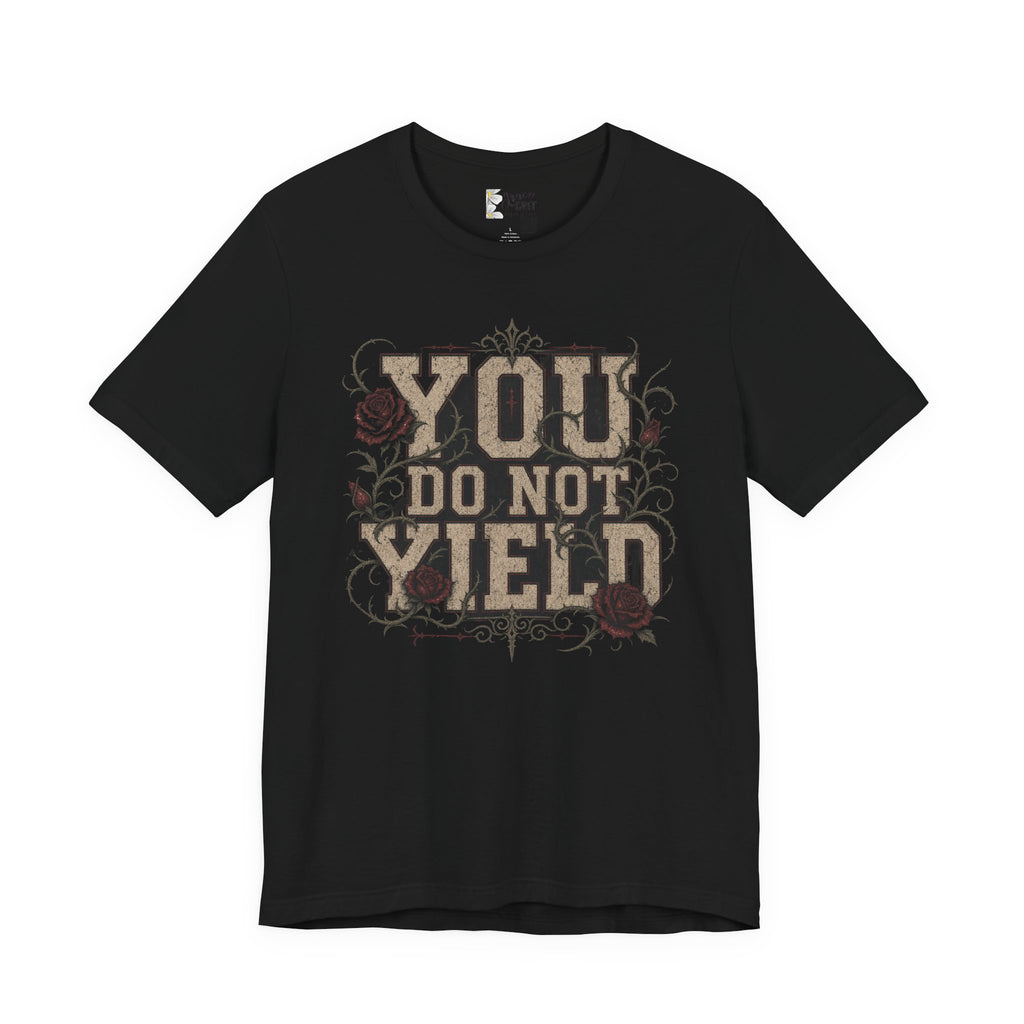 You Do Not Yield T-Shirt — Inspirational Vintage Floral Graphic Tee