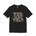 You Do Not Yield T-Shirt — Inspirational Vintage Floral Graphic Tee