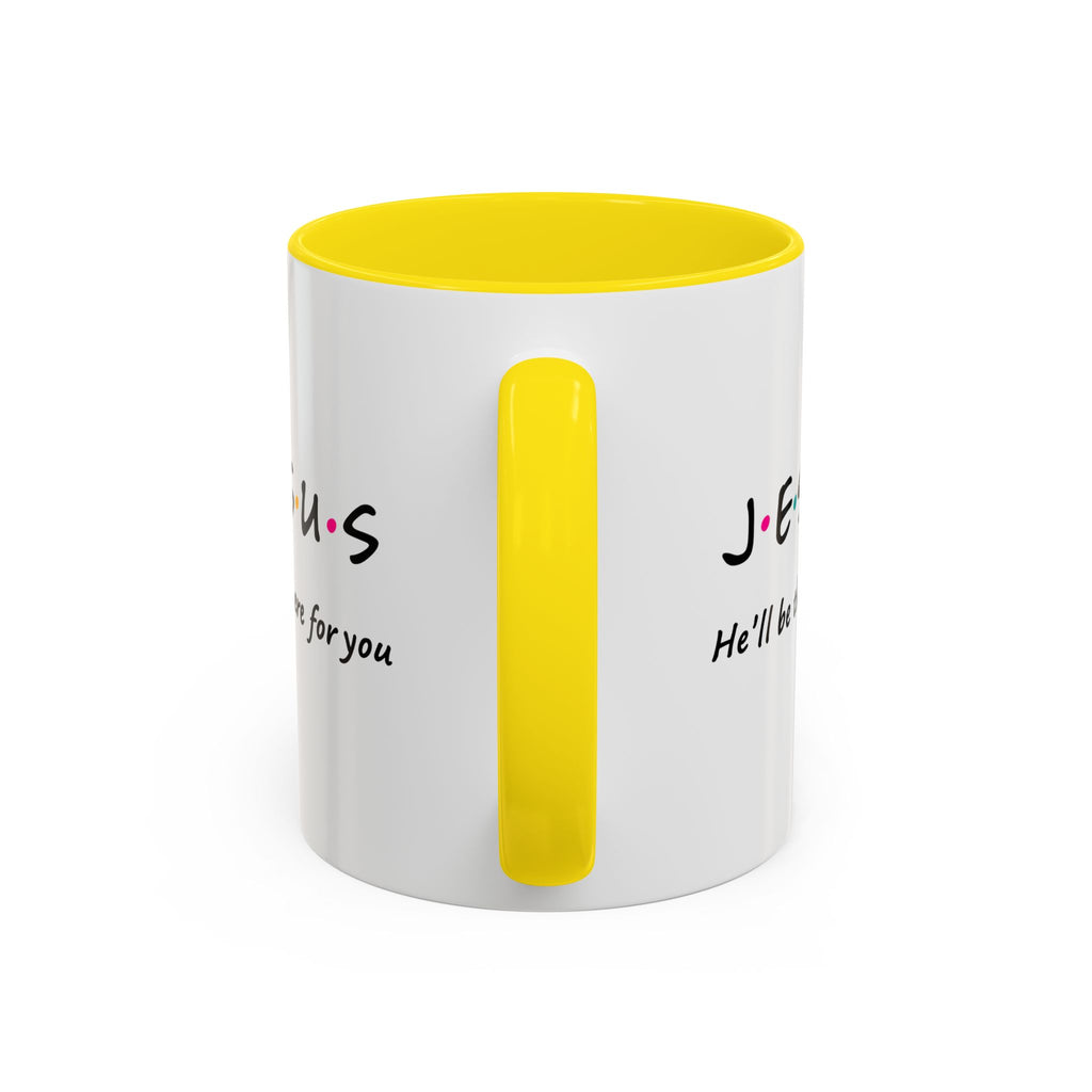 Jesus He’ll Be There for You Accent Coffee Mug