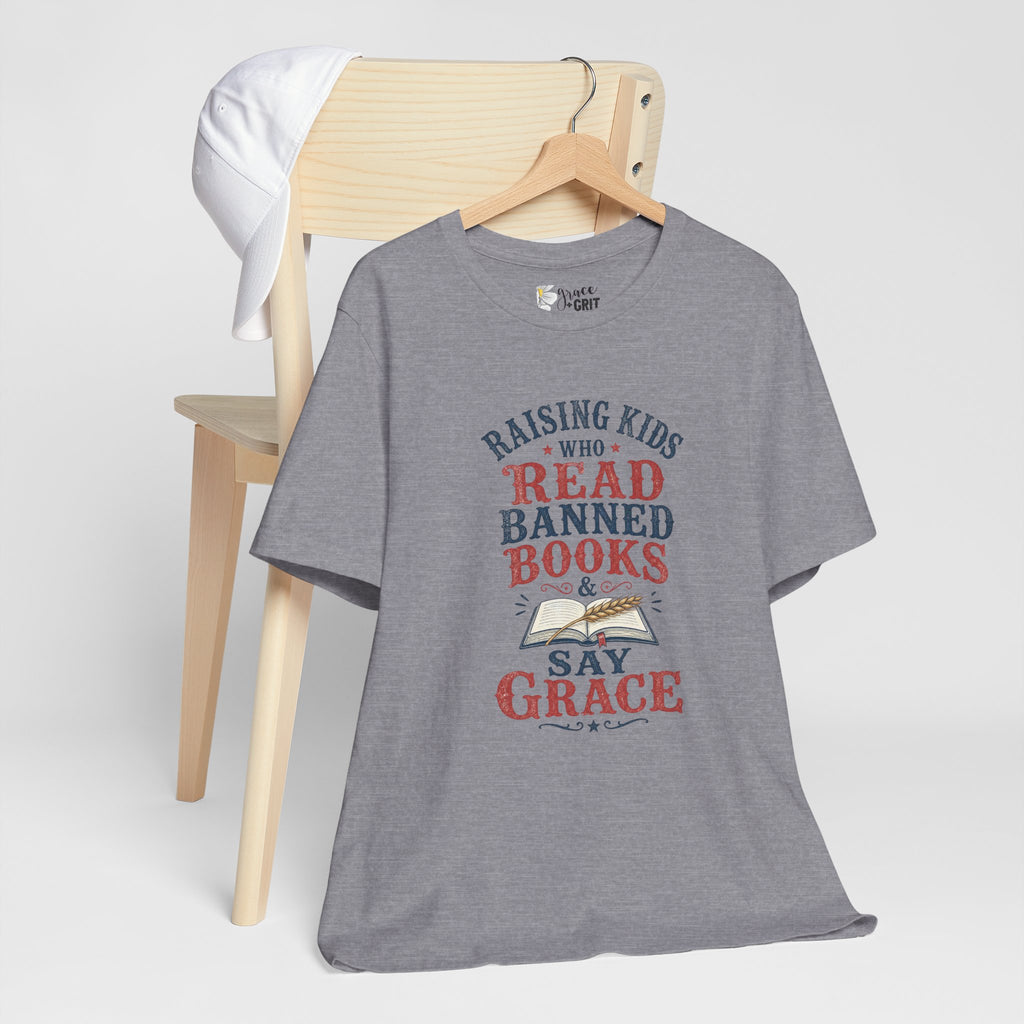 T-Shirt — Raising Kids Who Read Banned Books & Say Grace