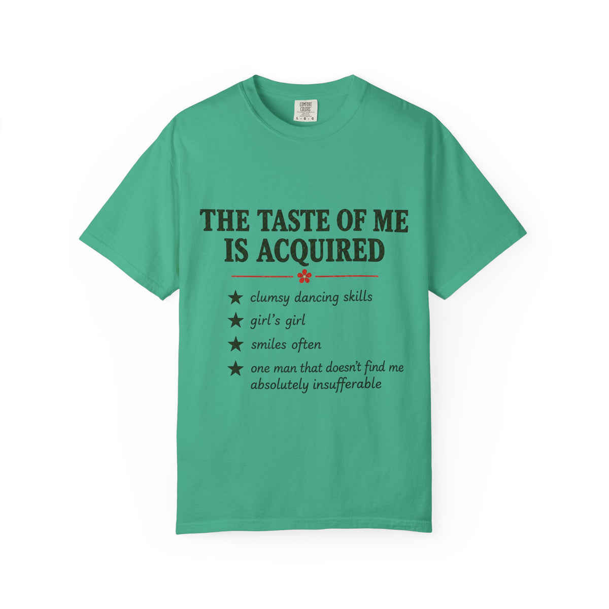 T-Shirt — "The Taste of Me Is Acquired" Funny Self-Description Tee