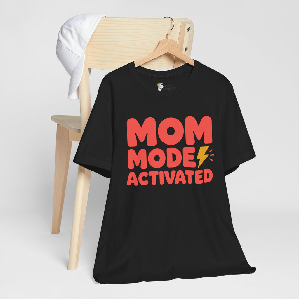 Mom Mode Activated T-Shirt — Funny Mother’s Day Tee