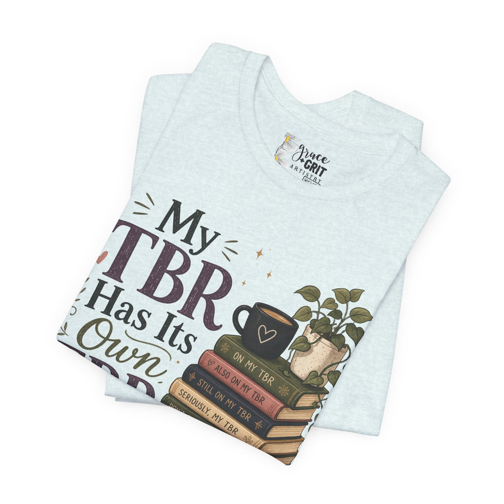 My TBR Has Its Own TBR T-Shirt — Book Lover Reading Stack Tee
