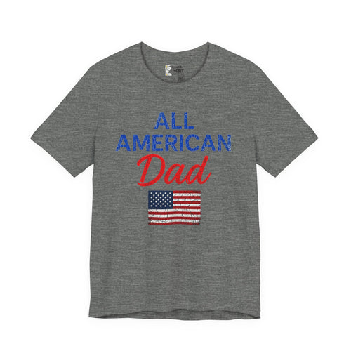 All American Dad T-Shirt – Patriotic Fourth of July Tee for Fathers