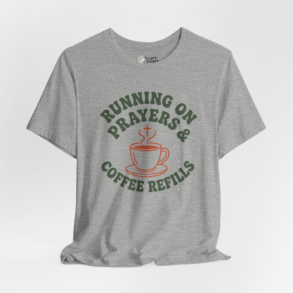 Running on Prayers & Coffee Refills Tee