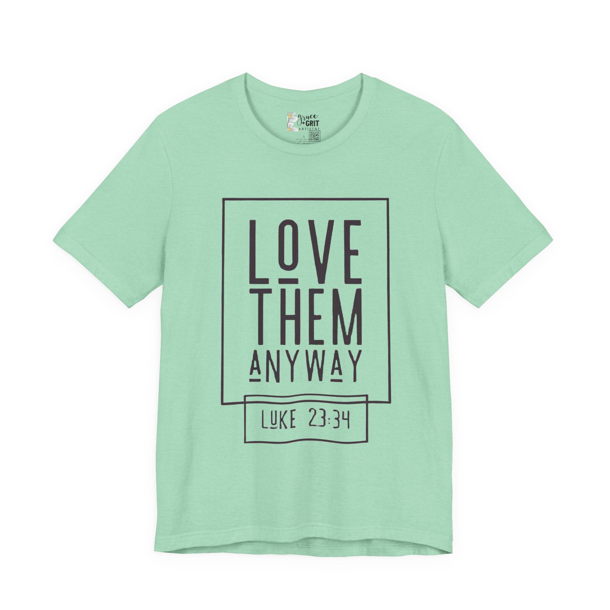 Love Them Anyway Tee — Luke 23:34 Inspirational Christian T‑Shirt