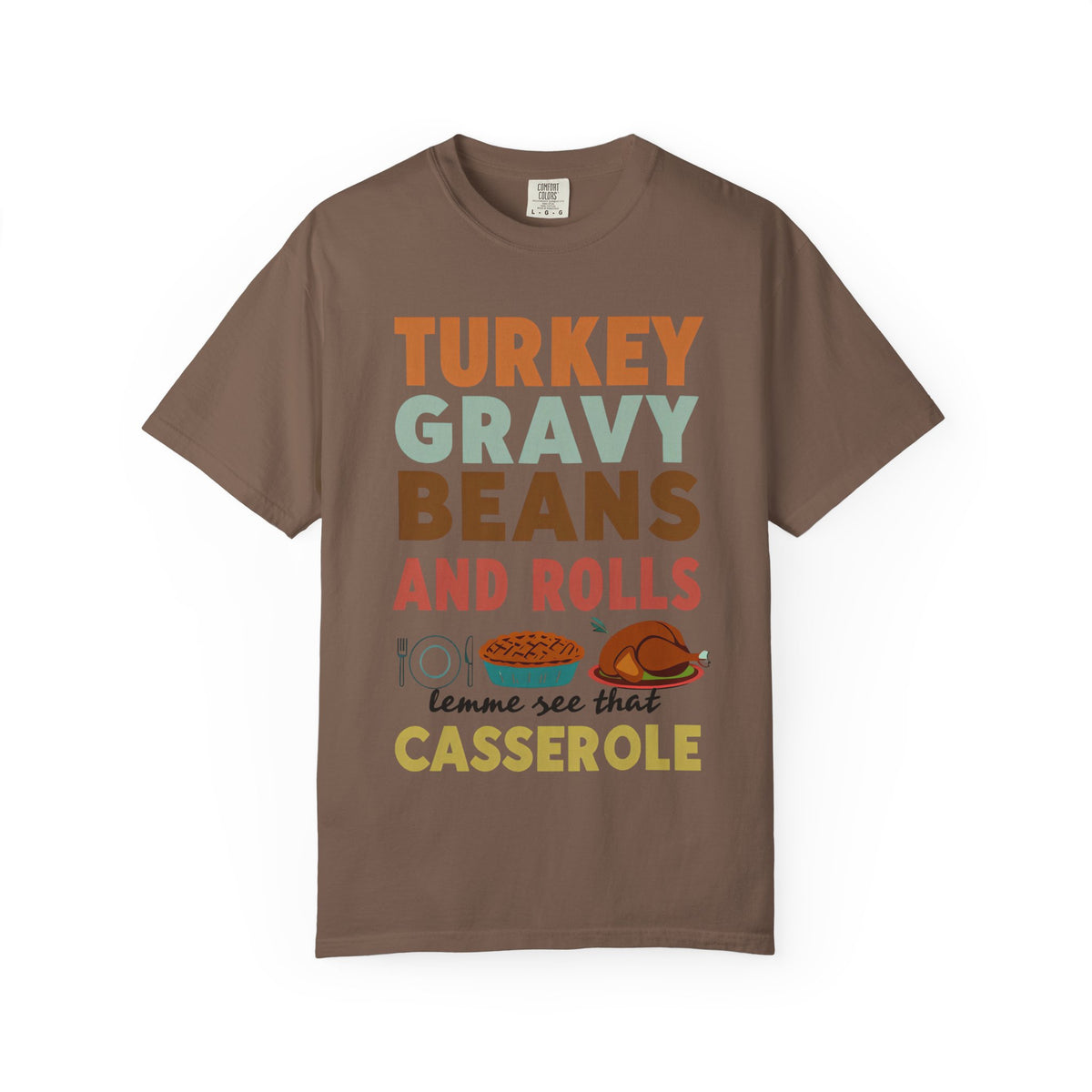 Turkey Gravy Beans and Rolls Casserole Thanksgiving T-Shirt