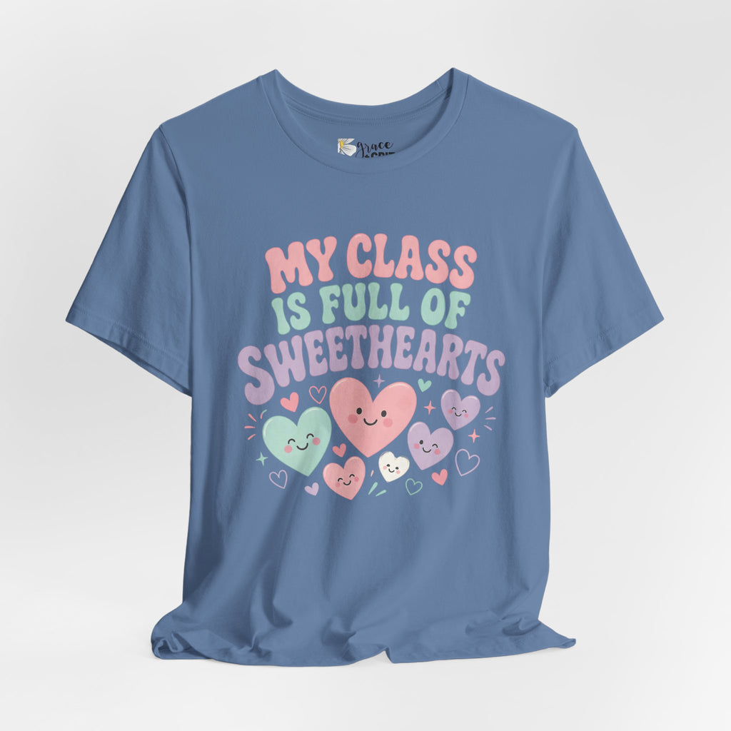 Teacher T-Shirt - "My Class Is Full of Sweethearts" Cute Valentine Classroom Tee