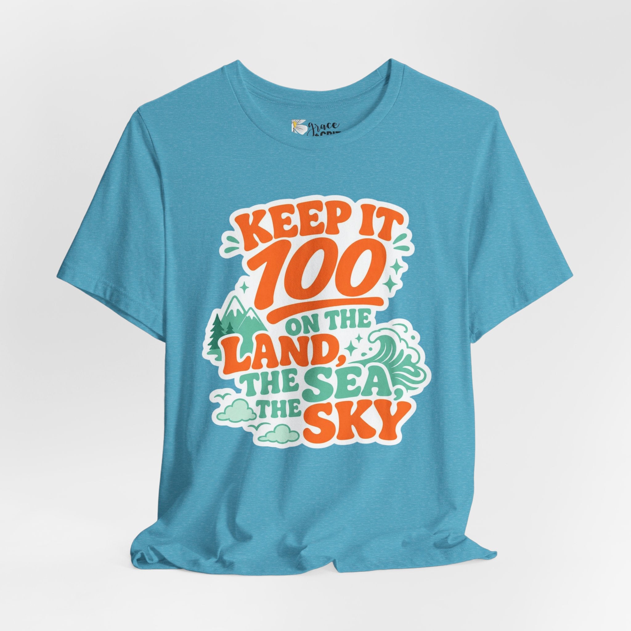 Keep It 100 Tee — On the Land, The Sea, The Sky Graphic T-Shirt