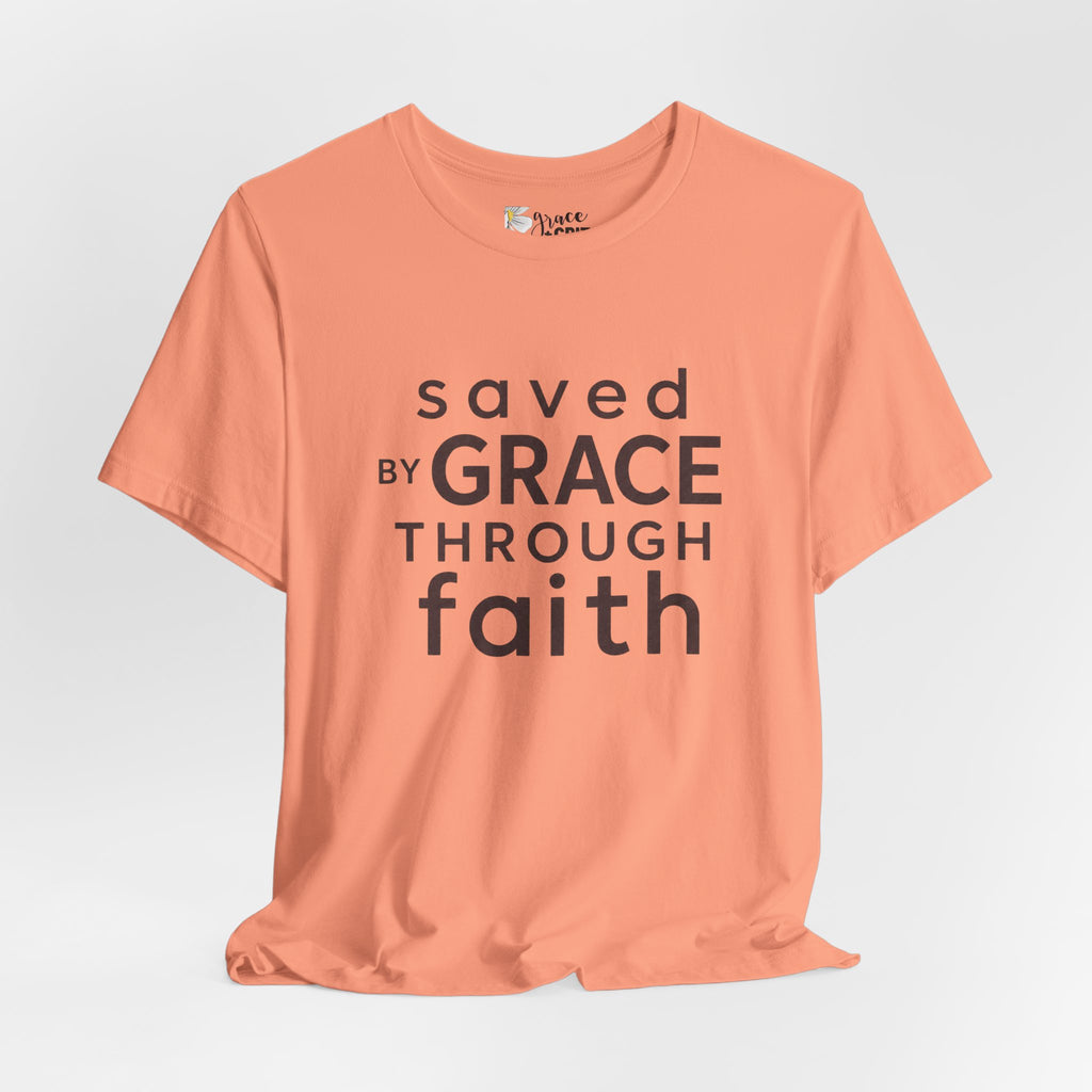 Saved by Grace Through Faith T-Shirt — Christian Faith Inspirational Tee