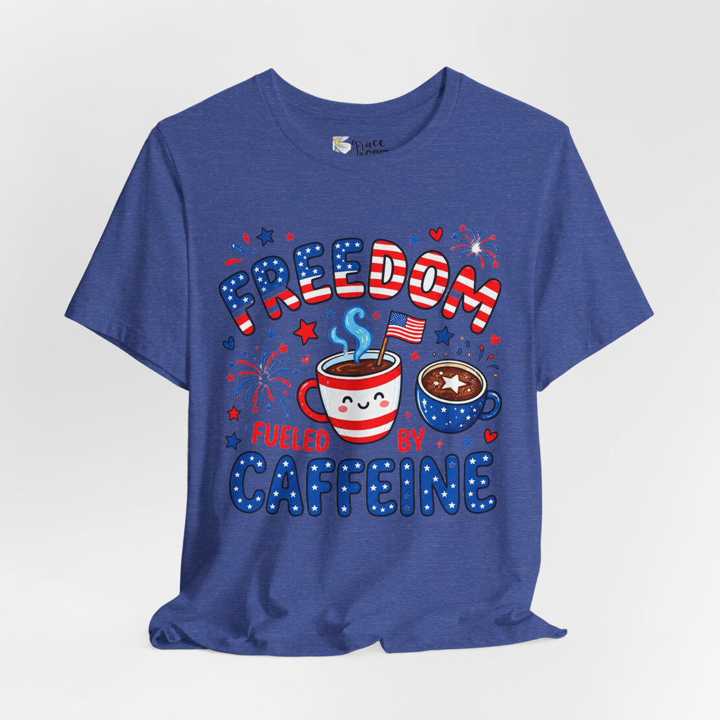 Freedom Fueled By Caffeine T-Shirt — Patriotic Coffee Tee
