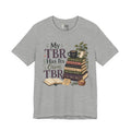 My TBR Has Its Own TBR T-Shirt — Book Lover Reading Stack Tee