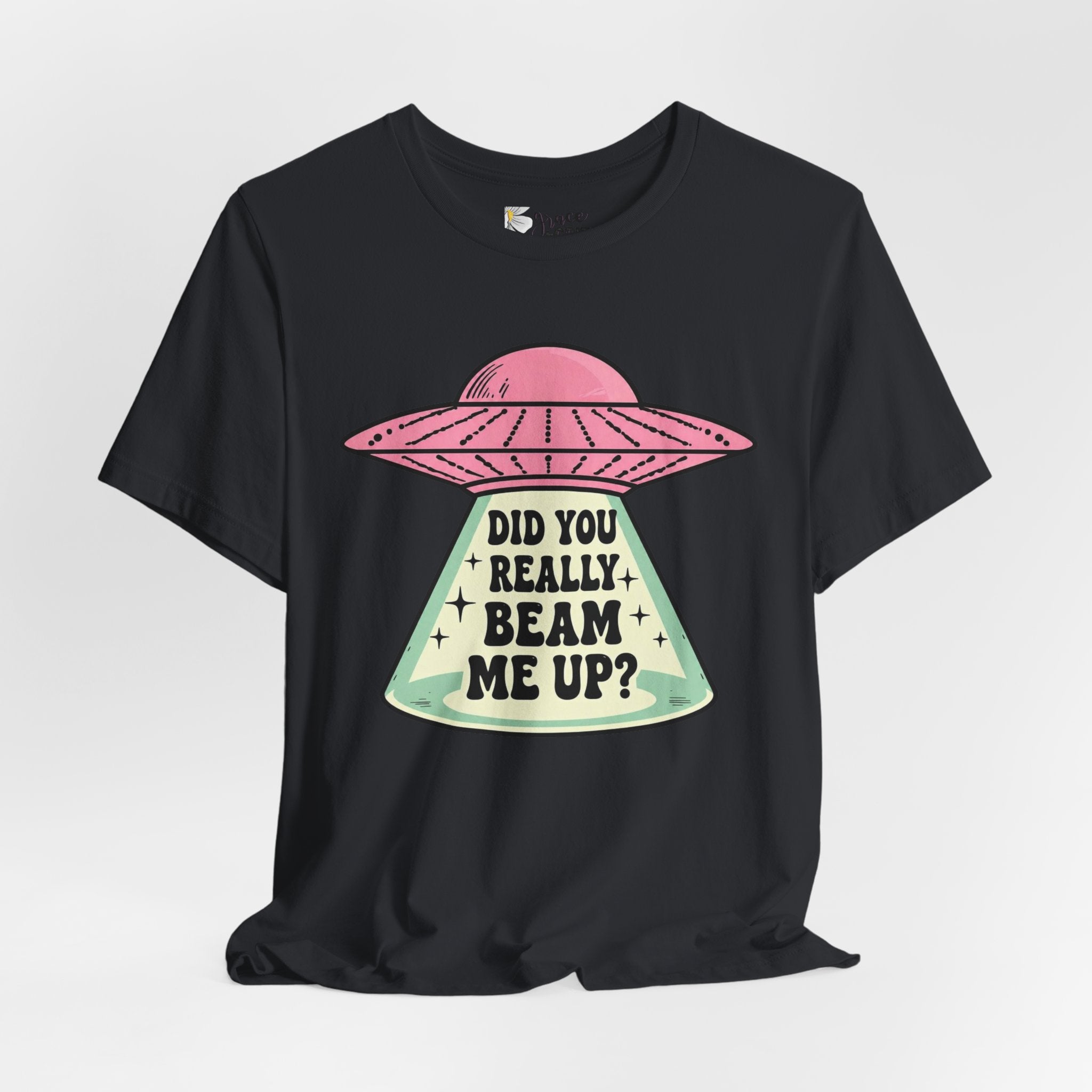 Did You Really Beam Me Up? UFO Tee | Alien Abduction Graphic T-Shirt