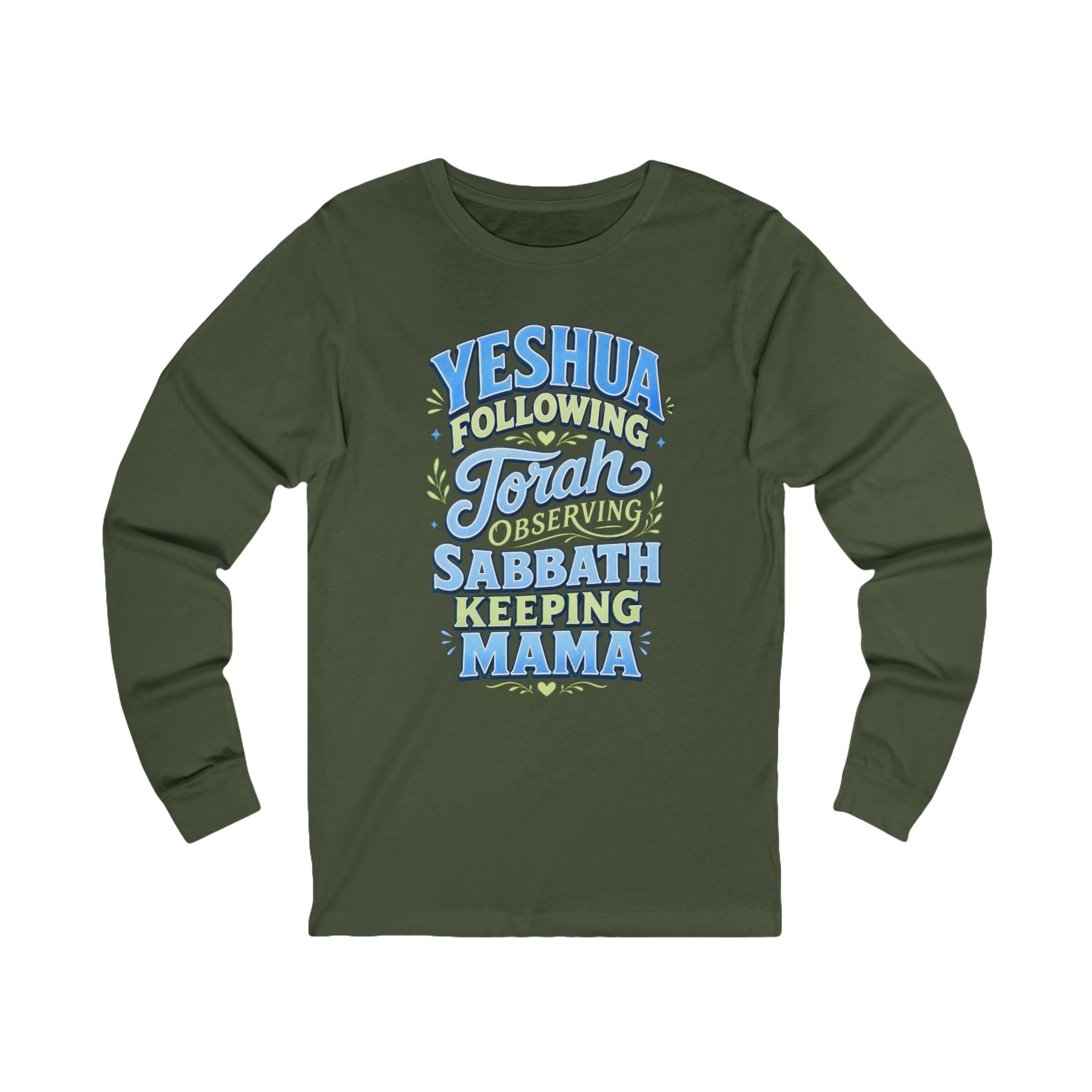 Yeshua Following Torah Serving Sabbath Keeping Mama Long Sleeve Tee