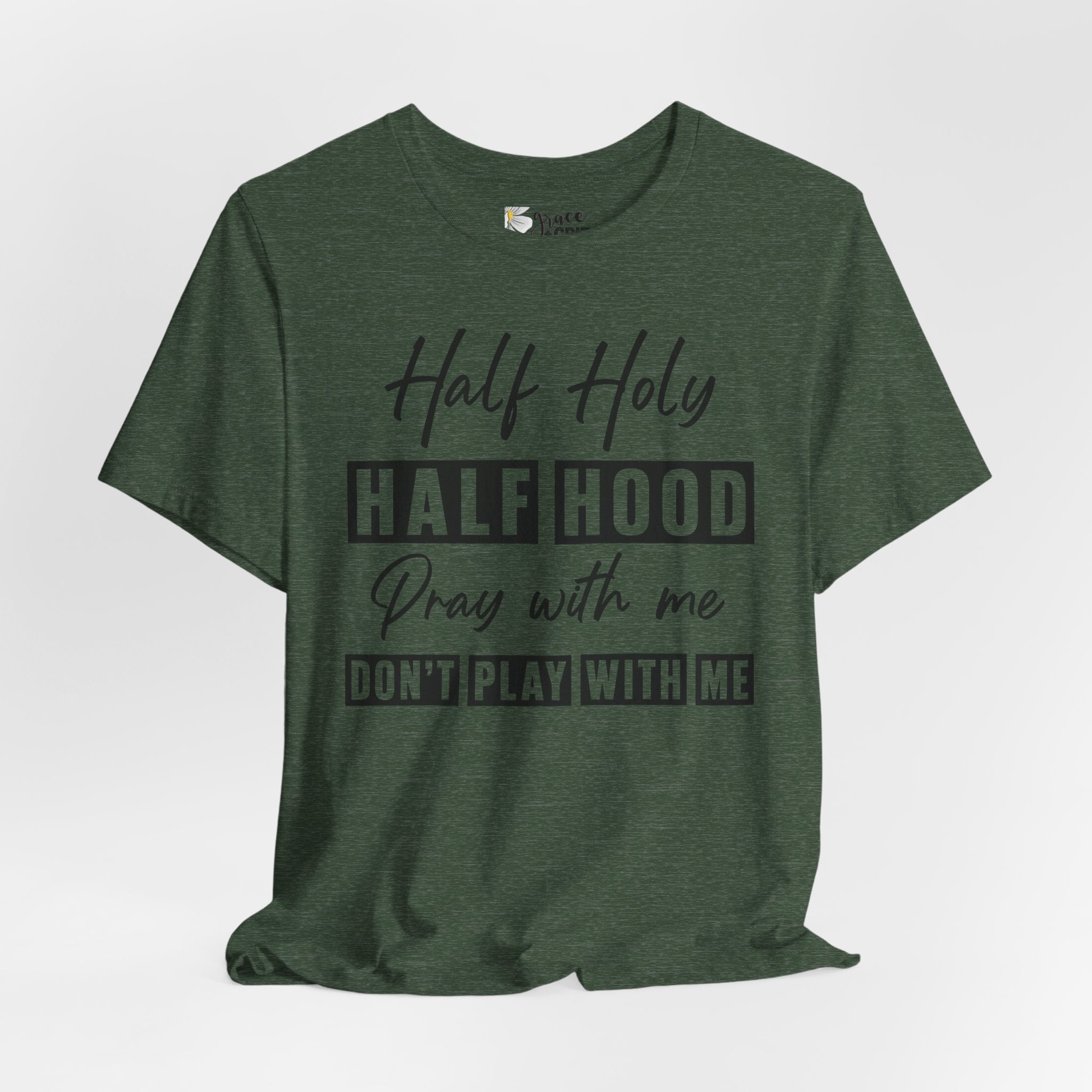 Half Holy Half Hood T-Shirt — “Pray With Me, Don’t Play With Me” Graphic Tee