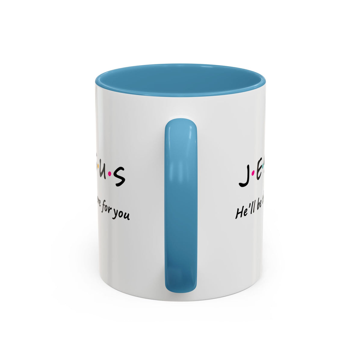 Jesus He’ll Be There for You Accent Coffee Mug