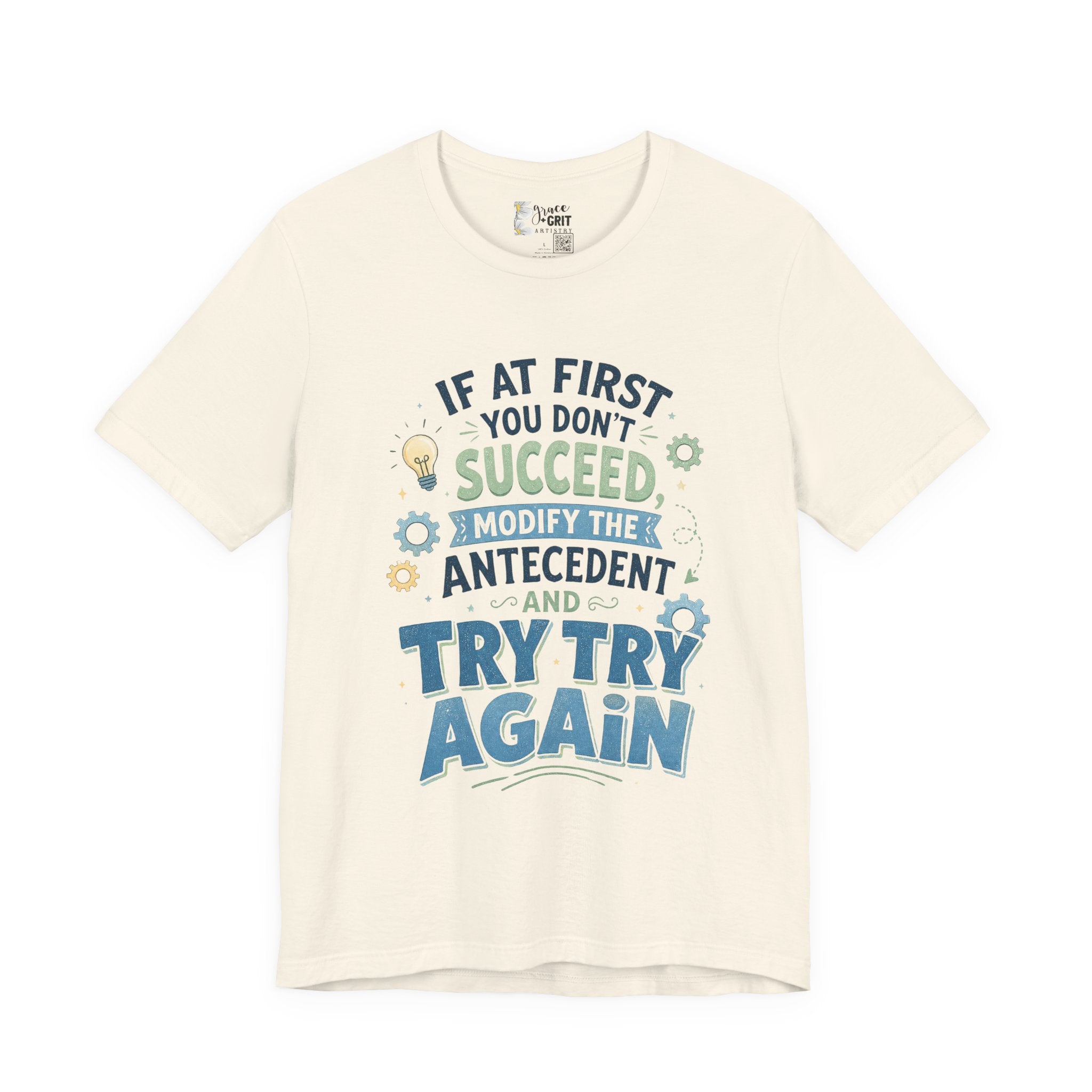 If At First You Don't Succeed Modify The Antecedent Try Try Again T-Shirt | Funny Teacher Science Tee