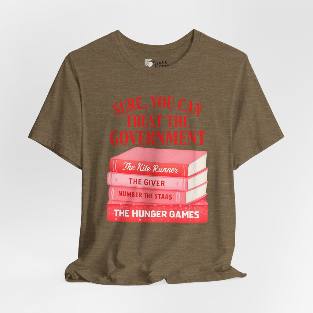 Sure You Can Trust The Government book stack T-Shirt | Literary Dystopia Tee