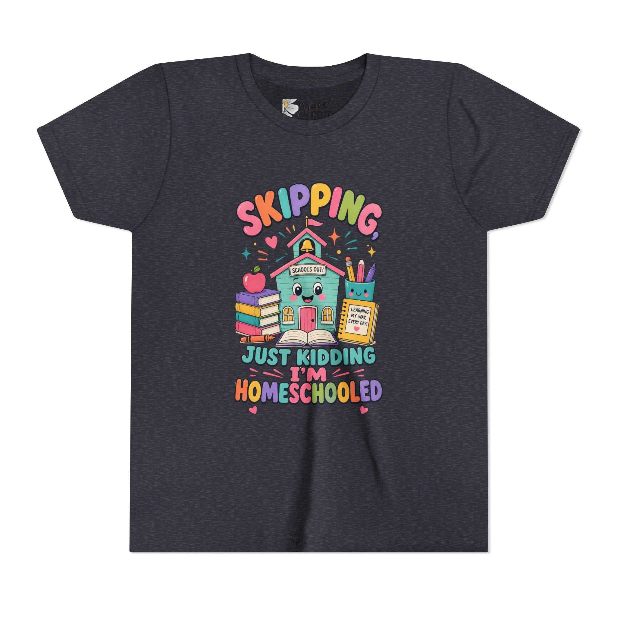 Youth Tee — "Skipping Just Kidding I'm Homeschooled" Cute Homeschooler Shirt