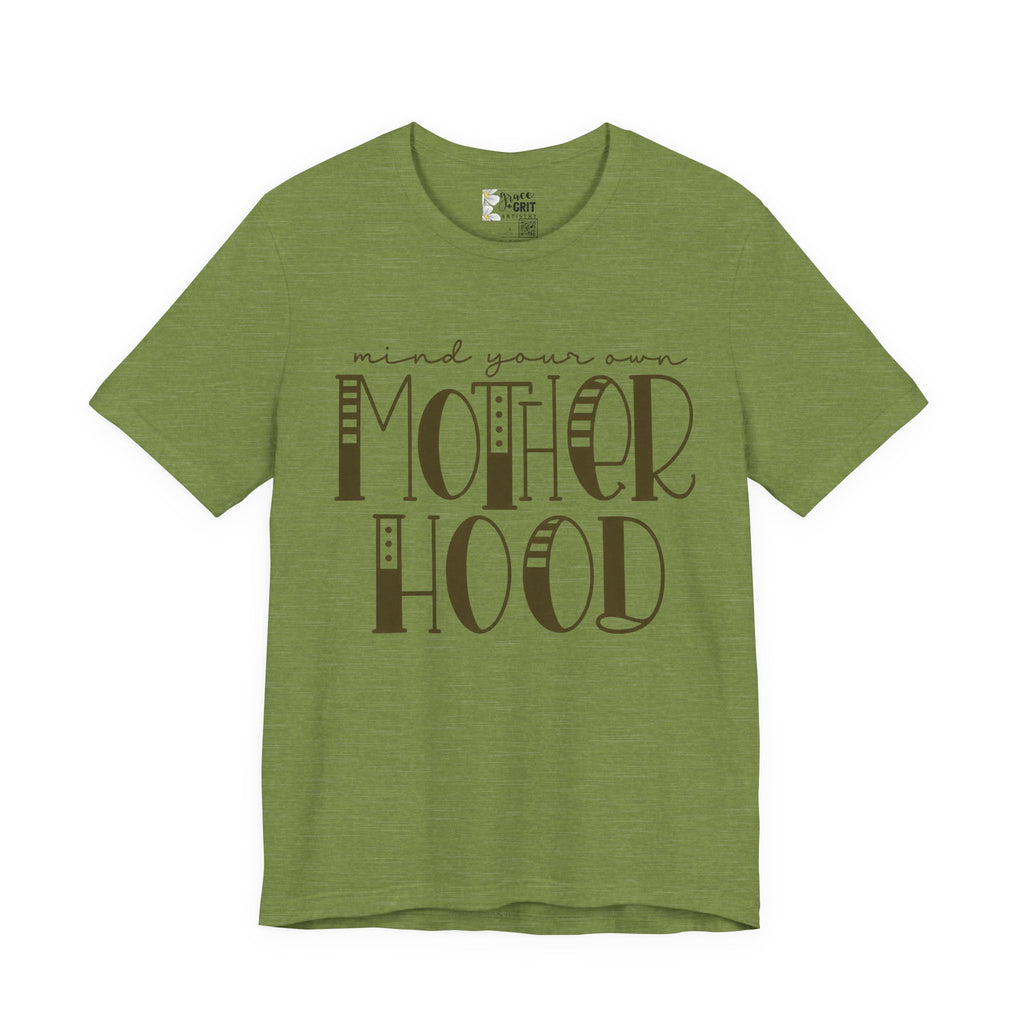 Motherhood Graphic Tee — 'Mind Your Own Motherhood' Casual Mom Shirt
