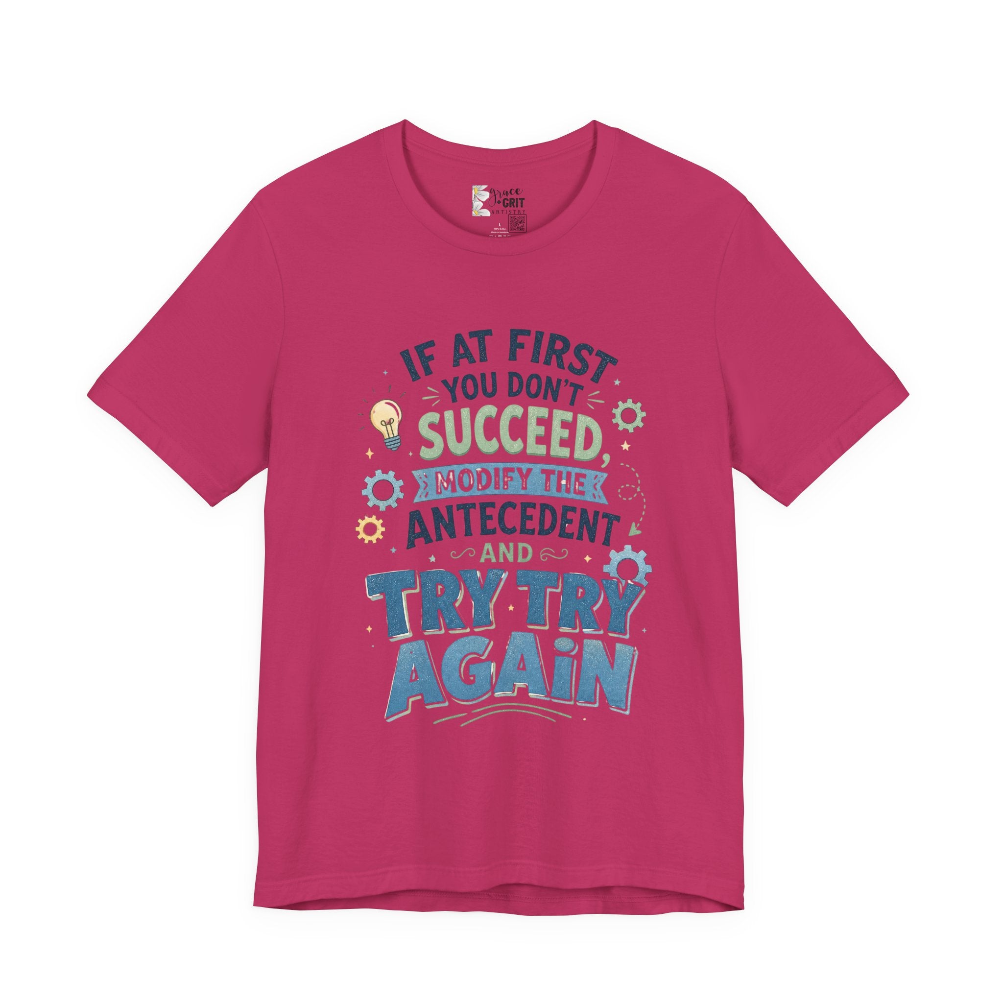 If At First You Don't Succeed Modify The Antecedent Try Try Again T-Shirt | Funny Teacher Science Tee