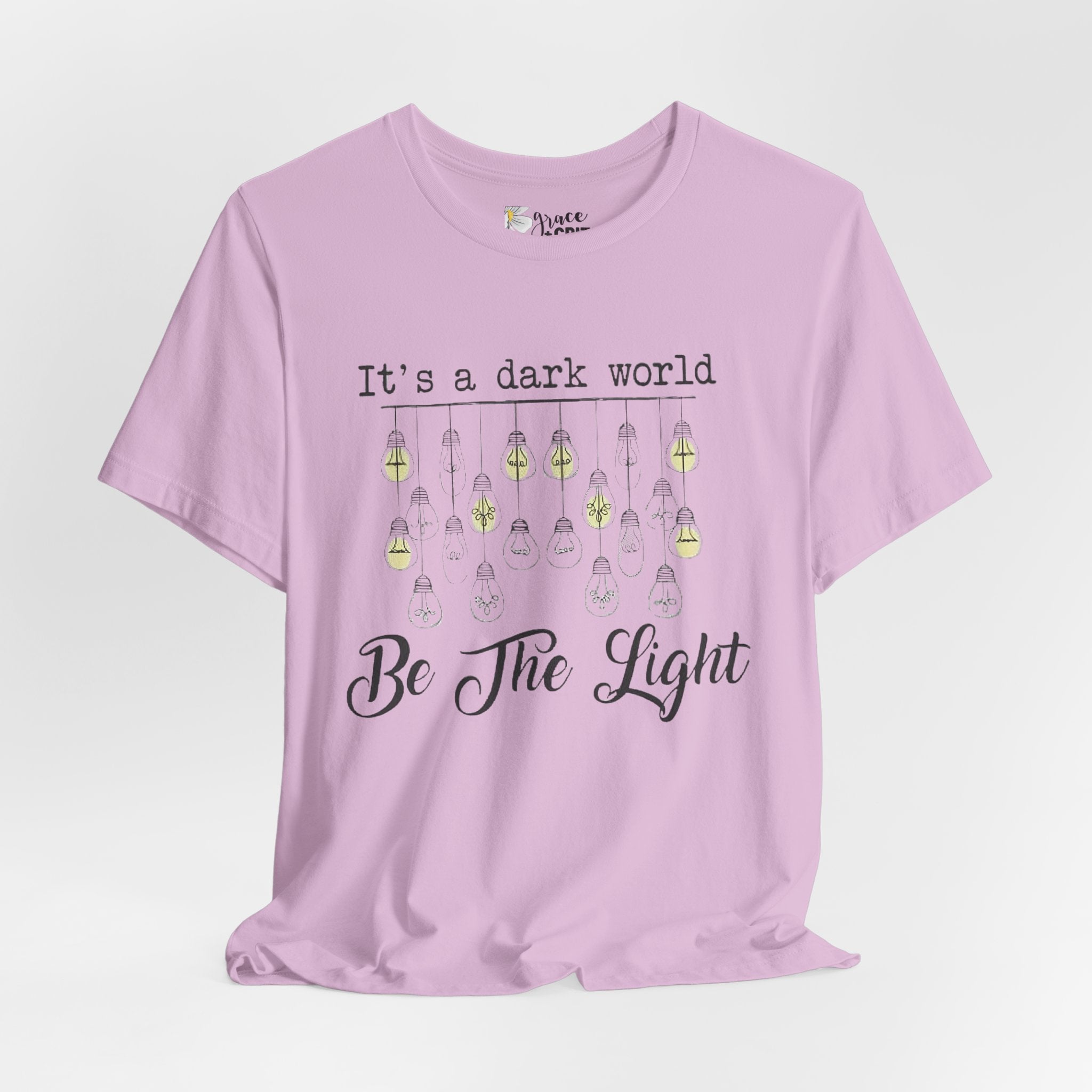 Be The Light T-Shirt — "It's a dark world" Inspirational Graphic Tee
