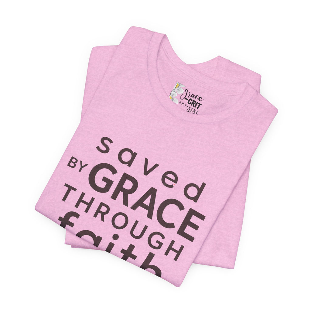 Saved by Grace Through Faith T-Shirt — Christian Faith Inspirational Tee