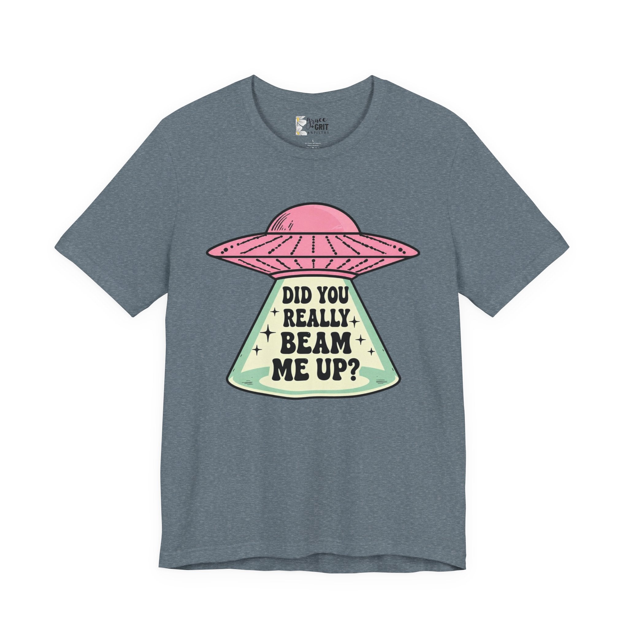 Did You Really Beam Me Up? UFO Tee | Alien Abduction Graphic T-Shirt