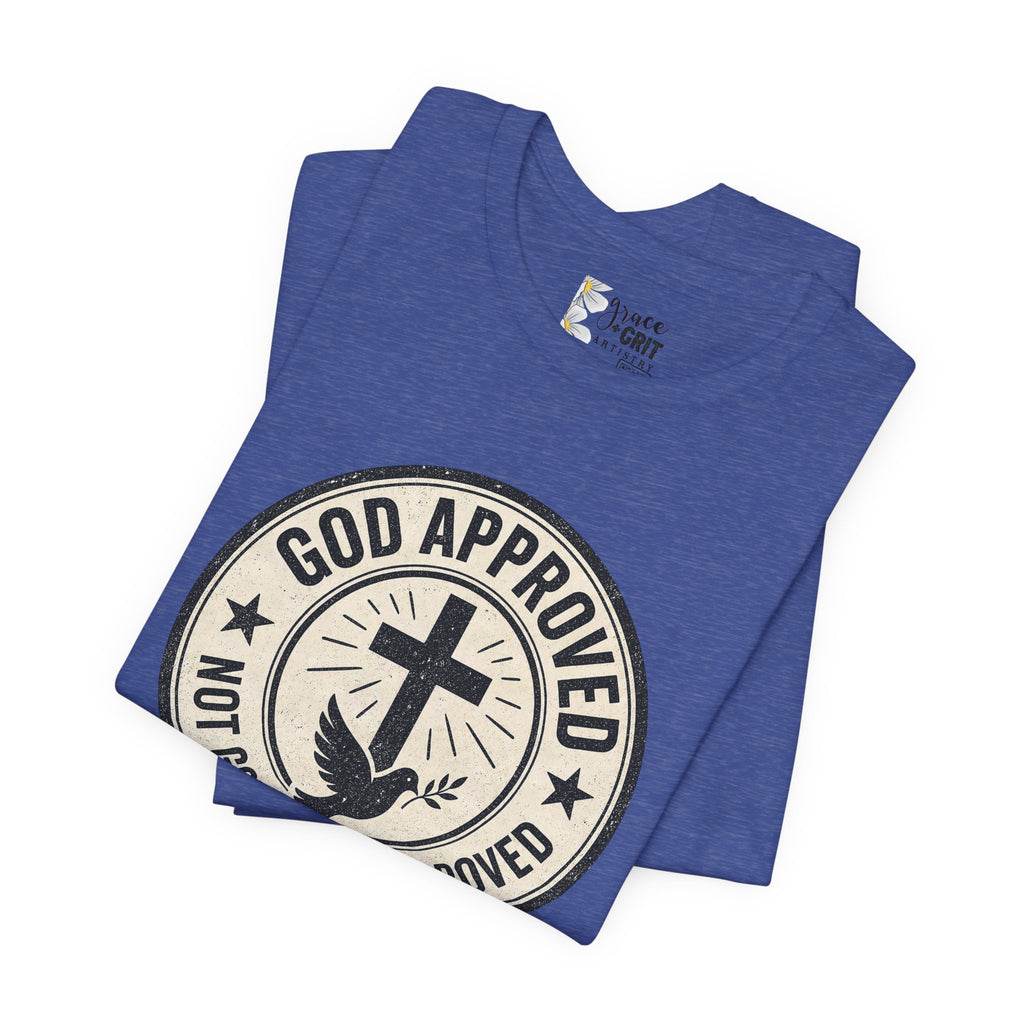 God Approved T‑Shirt – “God Approved Not Government Approved” Faith Graphic Tee