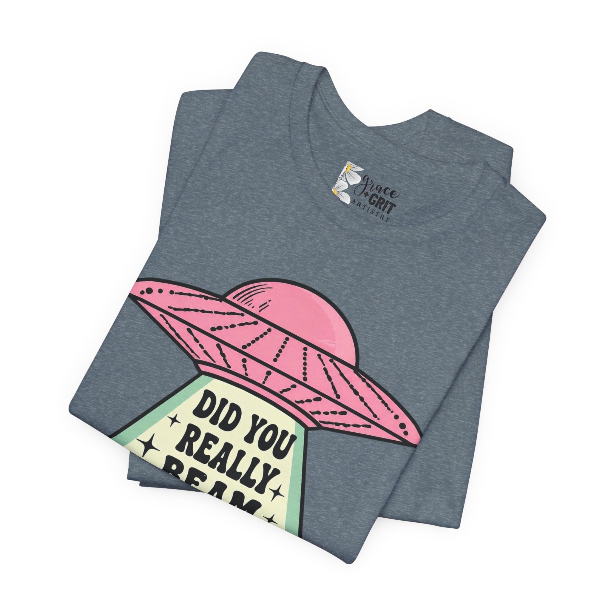 Did You Really Beam Me Up? UFO Tee | Alien Abduction Graphic T-Shirt