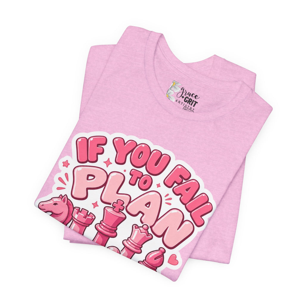 Plan to Win Chess T‑Shirt — "If You Fail to Plan You Plan to Fail" Motivational Tee