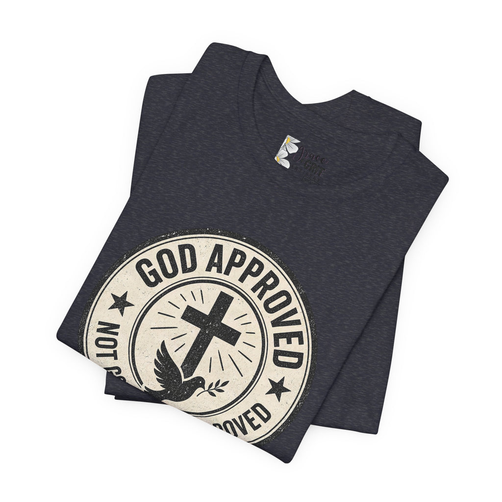 God Approved T‑Shirt – “God Approved Not Government Approved” Faith Graphic Tee