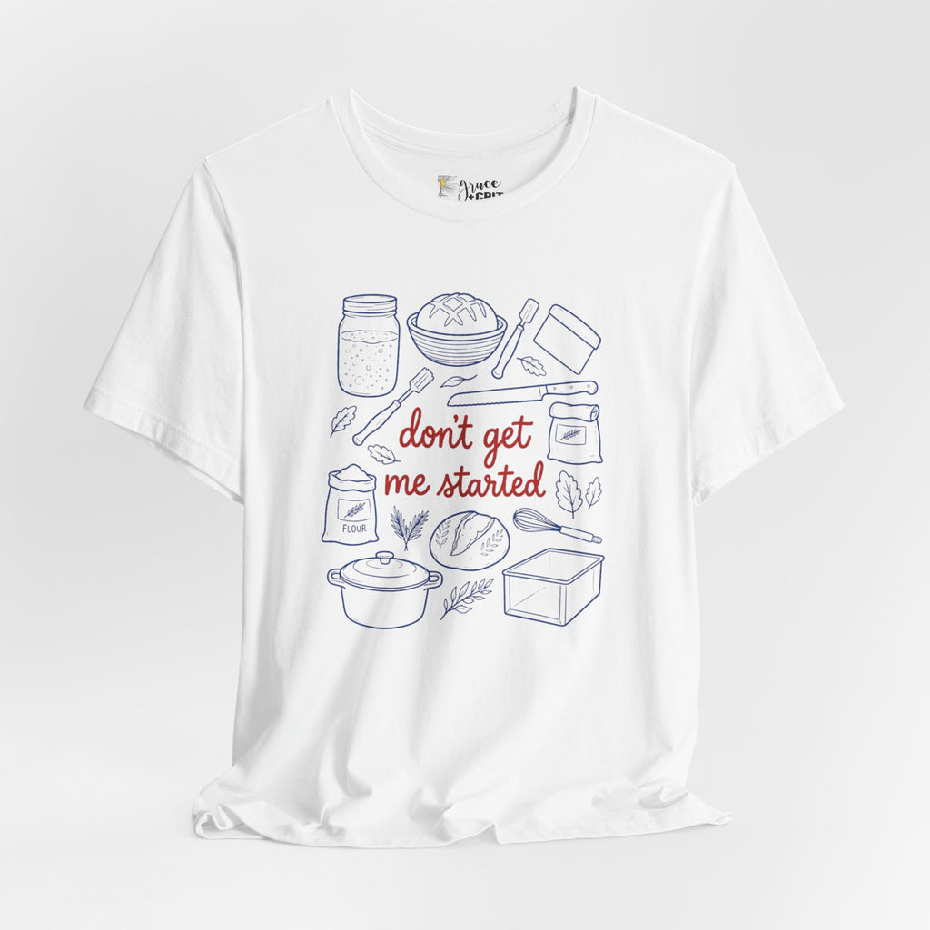 Cooking Tee — "Don't Get Me Started" Kitchen Illustration T-Shirt
