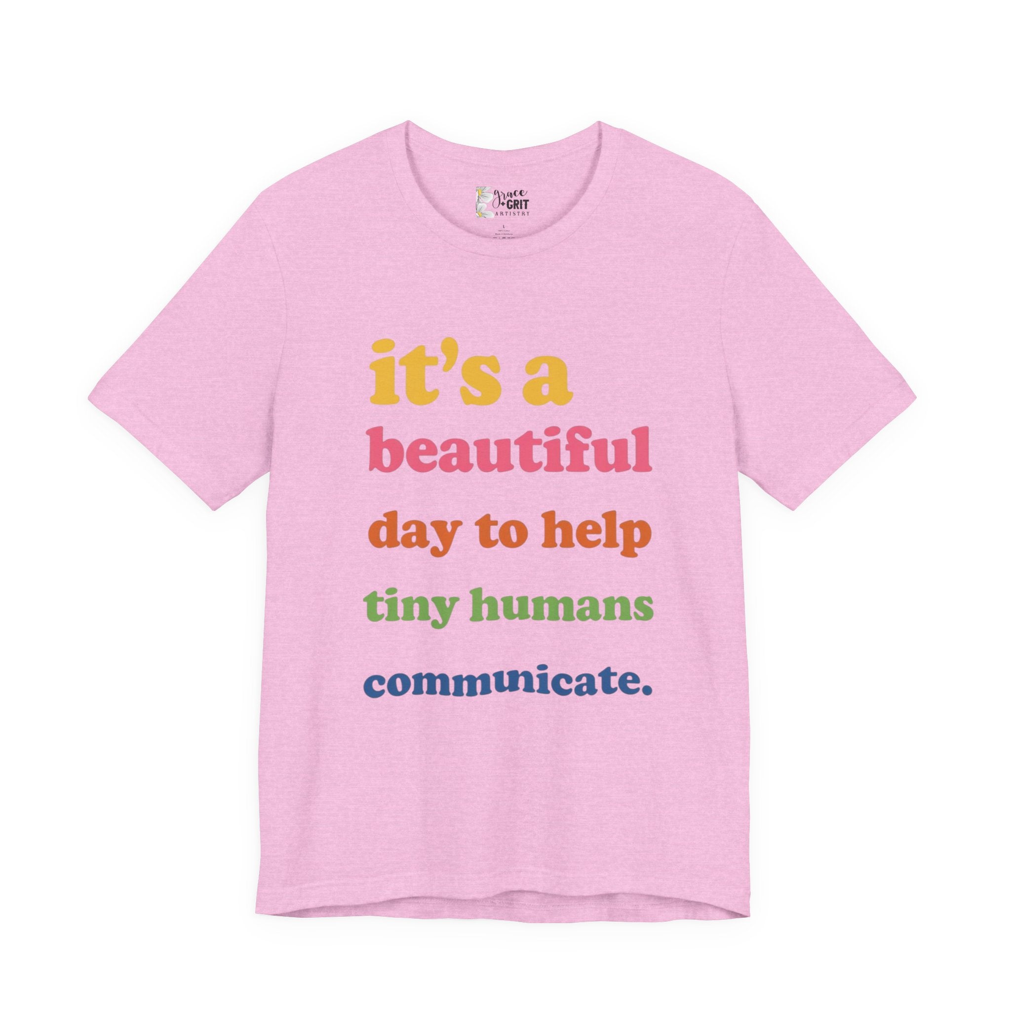 it's a beautiful day to help tiny humans communicate Tee | Speech Therapy, SLP Shirt