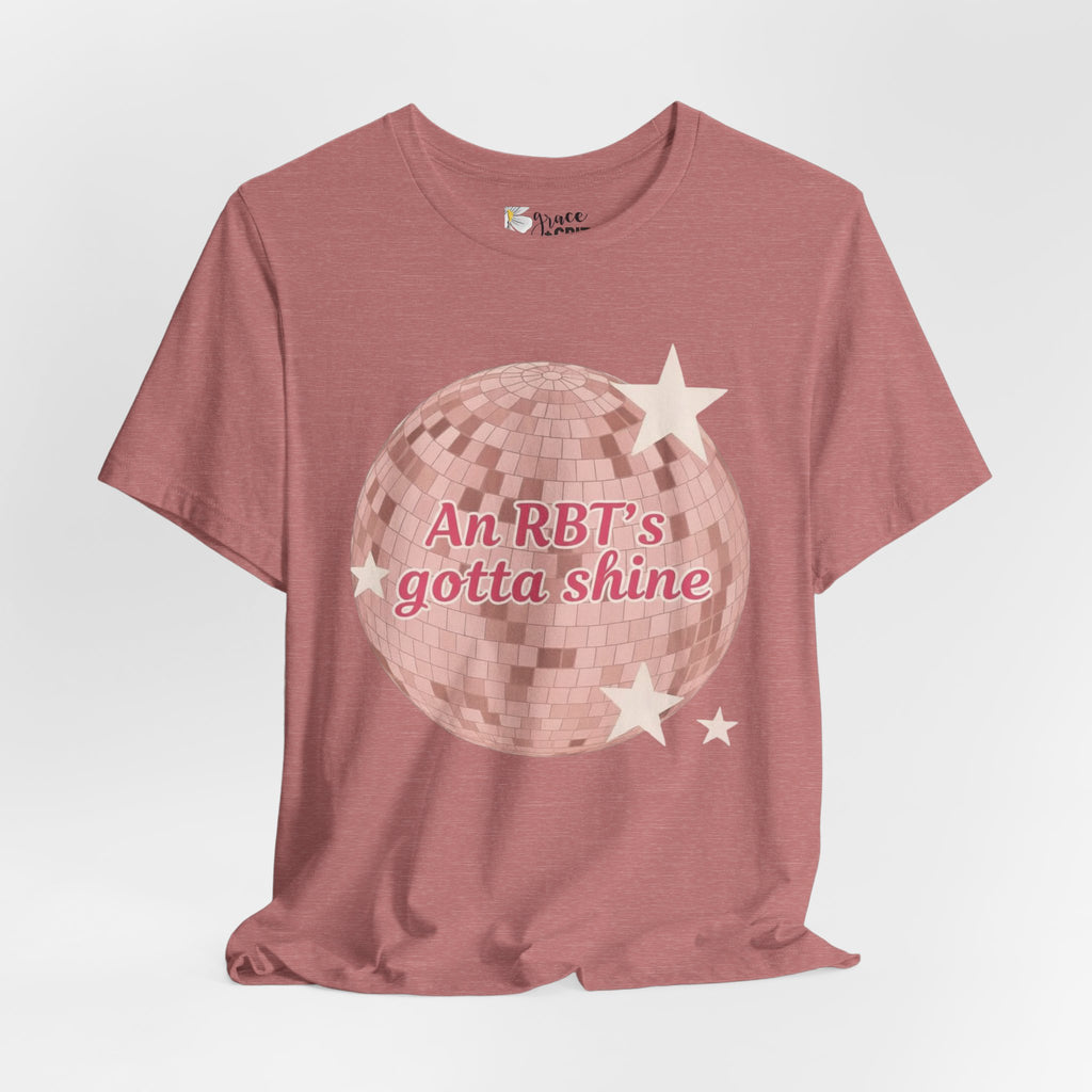 RBT Disco Ball tee | Radiology Tech Shirt, An RBT's Gotta Shine