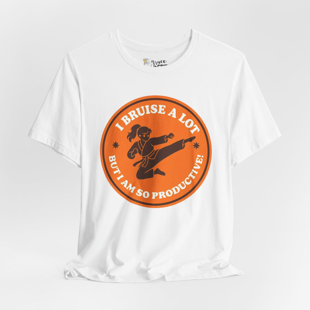 T-Shirt — I Bruise a Lot But I Am So Productive Martial Arts Graphic Tee