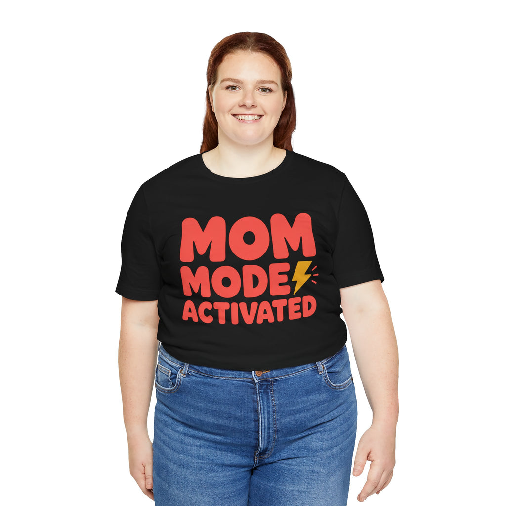 Mom Mode Activated T-Shirt — Funny Mother’s Day Tee
