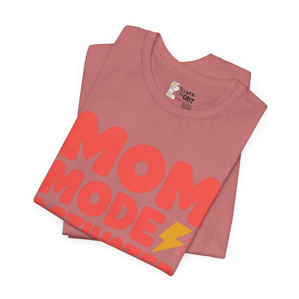 Mom Mode Activated T-Shirt — Funny Mother’s Day Tee